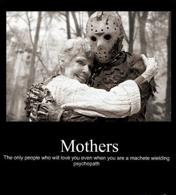 Mothers The Only People Who Will Love