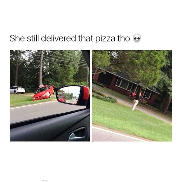 She Still Delivered That Pizza Tho