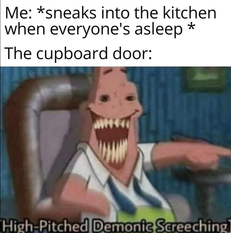 Patrick Star From Spongebob Me Sneaks Into The Kitchen When Everyones Asleep The Cupboard Door